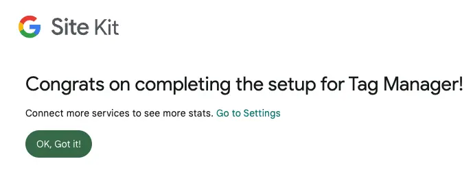 再點擊「OK, Got it!」按鈕，即可完成GTM的安裝